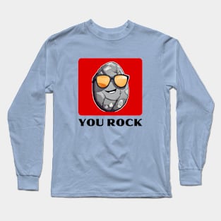 You Rock | Rock Pun Long Sleeve T-Shirt